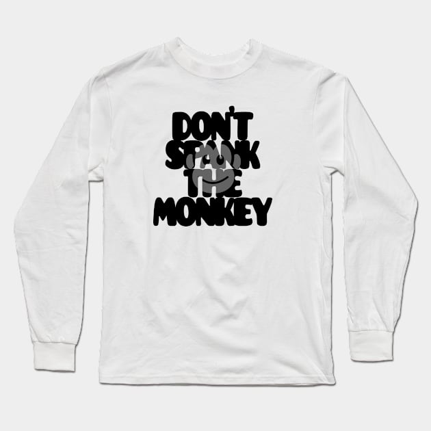 Don't spank the monkey Long Sleeve T-Shirt by Steady Eyes